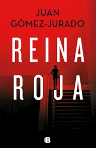 REINA ROJA, Juan Gómez Jurado (Ediciones B)