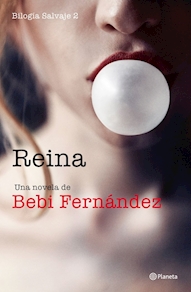 REINA (BILOGIA SALVAJE 2) Bebi Fernández (PLaneta)