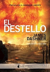 El DESTELLO (CORREDOR DEL LABERINTO 4 PRECUELA), James Dashner (Nocturna)